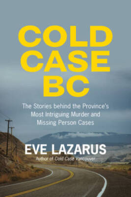 Cold Case BC: The Stories Behind the Provinces Most Sensational Murder - GOOD