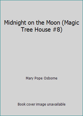 Midnight on the Moon (Magic Tree House #8) by Mary Pope Osborne