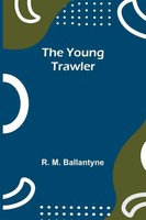 The Young Trawler R. M. Ballantyne Taschenbuch Englisch 2025 Alpha Edition