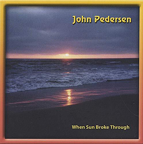 John Pederson When Sun Broke Through (CD)
