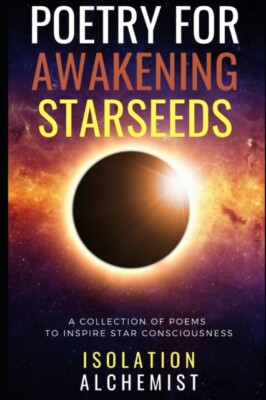 Alchemist - POETRY FOR AWAKENING STARSEEDS  A collection of poems to i - X555z
