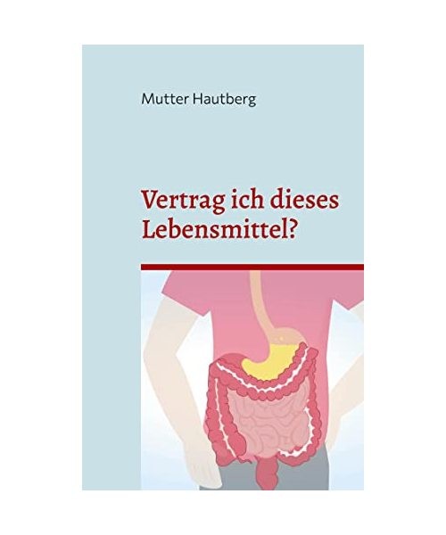 Vertrag ich dieses Lebensmittel?: Unverträglichkeiten sicher erkennen: Unvertr?