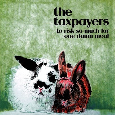 Taxpayers - To Risk So Damn Much For One Damn M (Vinyl LP - 2010 - US - Reissue)