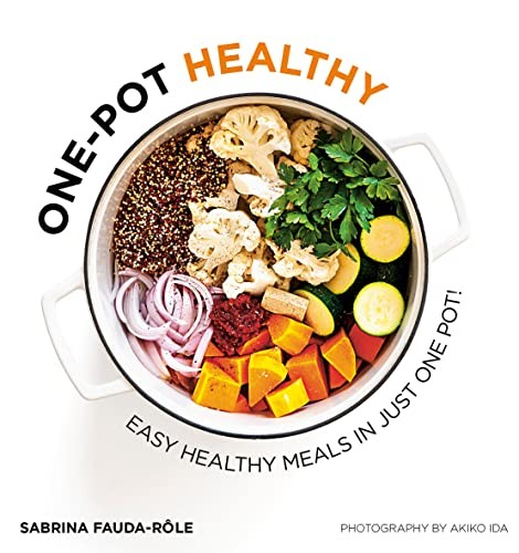One-pot Healthy: Easy Healthy Meals in Just One Pot - Fauda-R�le, Sabrina