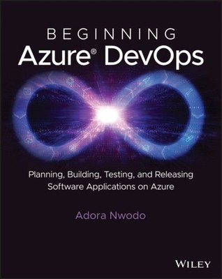 Beginning Azure DevOps by Adora Nwodo PAPERBACK 9781394165889