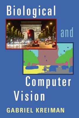 Biological and Computer Vision by Gabriel Kreiman (English) Hardcover Book