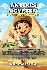 &Auml;gypten Geschichte f&uuml;r Kinder: G&ouml;tter, Pharaonen, Bauwerke, Antike