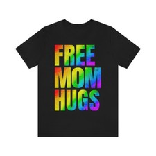 Free Mom Hugs Pride Month T-Shirt Proud Mom LGBTQ Unisex Short Sleeve