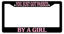 Black License Plate Frame You Just Got Passed By A Girl Pink Auto Accessory