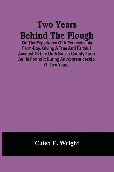 Caleb E. Wright | Two Years Behind The Plough | Taschenbuch | Englisch (2021)-image