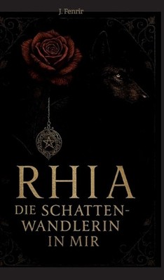 Rhia: Die Schattenwandlerin in mir by J. Fenrir (German) Hardcover Book