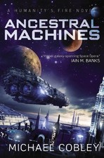 Ancestral Machines (Humanity's Fire) by