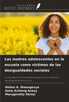 Las Madres Adolescentes En La Escuela Como VíCtimas De Las Desigualdades...