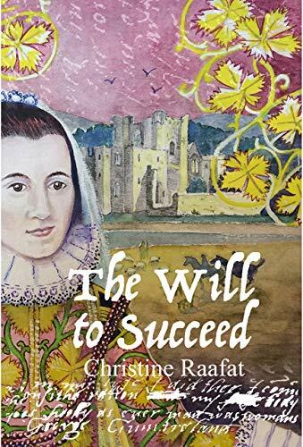The Will to Succeed: Lady Anne Clifford's Battle for her ... by Christine Raafat - Bild 1 von 2