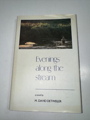 Evenings Along The Stream Novel by M. David Detweiler