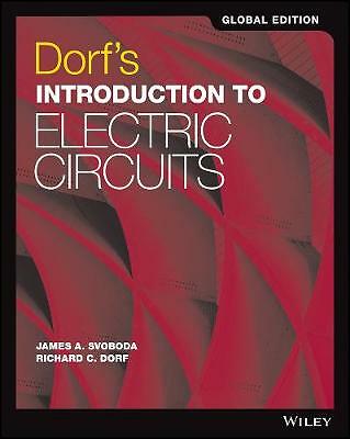 Dorf's Introduction to Electric Circuits by Richard C. Dorf, James A. Svoboda...