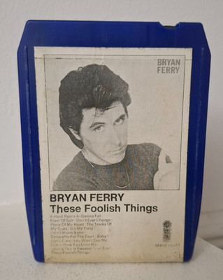 8 TRACK TAPE - BRYAN FERRY - THESE FOOLISH THINGS   -  8 TRACK CARTRIDGE