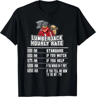 Funny Lumberjack T-Shirt Woodworker Chainsaw Logging Carpenter Gift Unisex