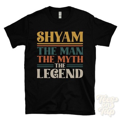 SHYAM THE MAN THE MYTH THE LEGEND T-SHIRT Herren Name Geschenk für Ihn Bruder Papa Sohn