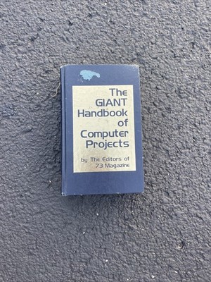 Giant Handbook of Computer Projects by The Editors of 73 Magazine 1979 HC 2nd Pr