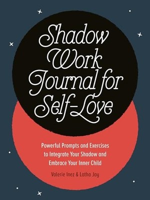 Latha Jay - Shadow Work Journal for Self-Love   Powerful Prompts and E - G245z