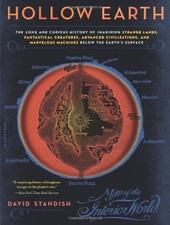 HOLLOW EARTH: THE LONG AND CURIOUS HISTORY OF IMAGINING By David Standish *Mint*