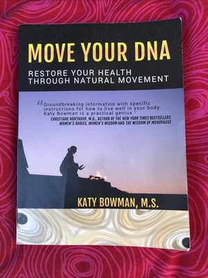Move Your DNA Restore Your Health Through Natural Movement by Katy Bowman: Used