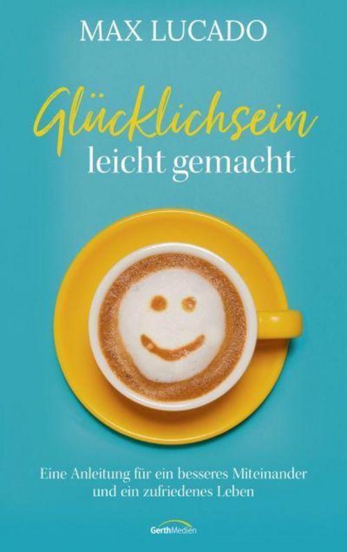 Thumbnail - Glücklichsein Leicht Gemacht, Max Lucado
