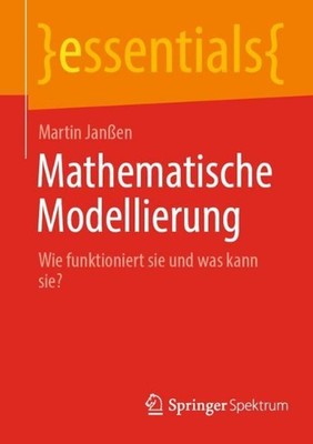 Mathematische Modellierung: Wie funktioniert sie und was kann sie? by Martin Jan