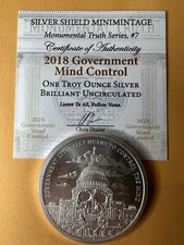 2018 1 oz Silver Shield BU Government Mind Control Monumental Truth Series #7 99.00 per troy oz