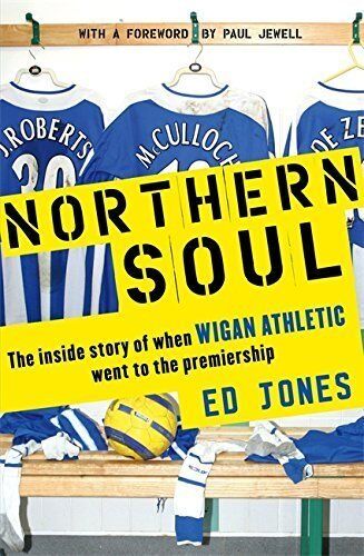 Northern Soul - wewnętrzna historia o tym, kiedy Wigan Athletic poszedł na Premiership - Zdjęcie 1 z 1