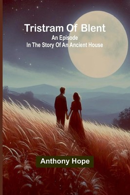 Anthony Hope | Tristram of Blent | Taschenbuch | Englisch (2024) | Alpha Edition