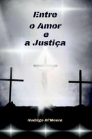 Rodrigo Dimoura | Entre O Amor E A JustiçA | Taschenbuch | Portugiesisch (2024)