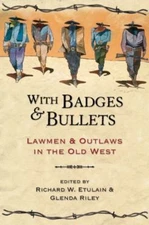 With Badges and Bullets-Lawmen and Outlaws in the Old West  HH7949