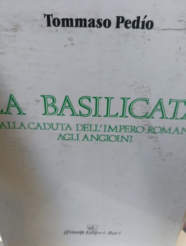La Basilicata Dalla Caduta dell'Impero Romano Agli Angioini Tommaso Pedio - Foto 3 di 3
