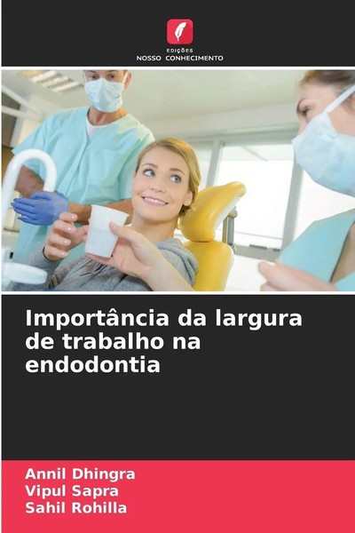 ImportâNcia Da Largura De Trabalho Na Endodontia Annil Dhingra (U. A.) Buch 2025-image