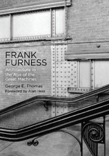 George E. Thomas Frank Furness (Paperback) Haney Foundation Series (UK IMPORT)