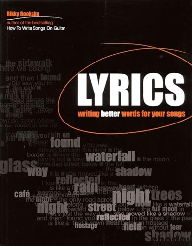 Lyrics: Writing Better Words for Your Songs (Songwriting)-Rikky