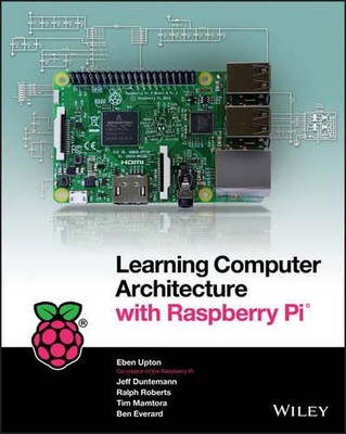 Computerarchitektur lernen mit Raspberry Pi von Eben Upton (englisch) Taschenbuch