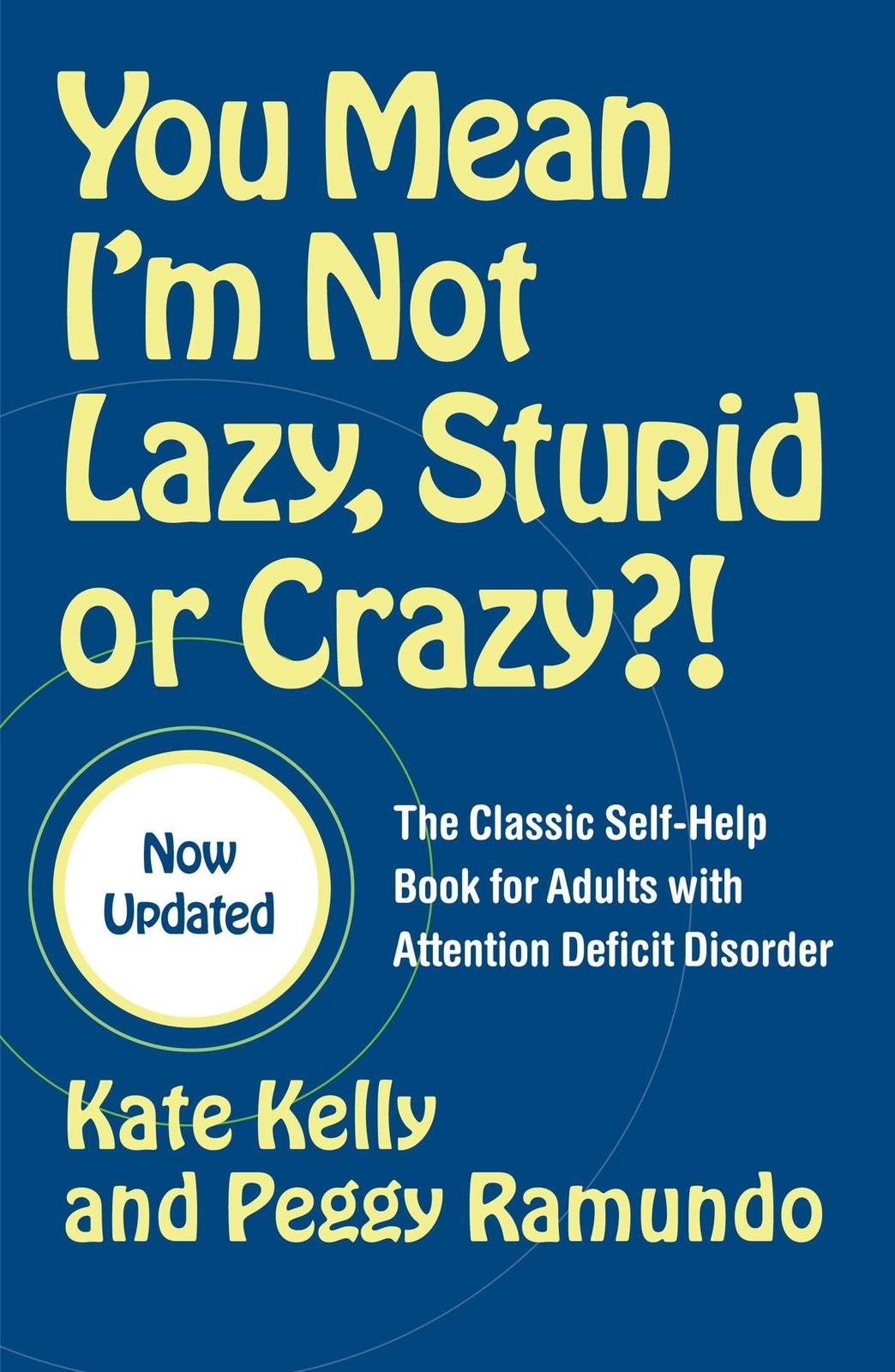 You Mean I'm Not Lazy, Stupid or Crazy?!: The Classic Self-Help Book for Adu...