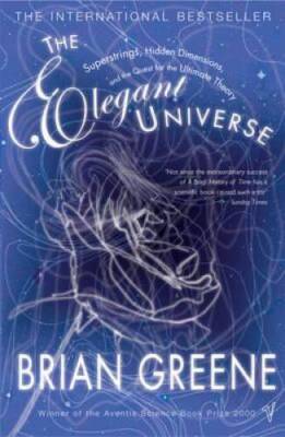 The Elegant Universe: Superstrings, Hidden Dimensions, and the Quest for  - GOOD