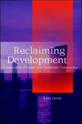 Reclaiming Development: Independent Thought And Caribbean Co...