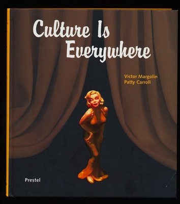 Culture is everywhere : The Museum of Corn-temporary Art. Margolin, Victor and P