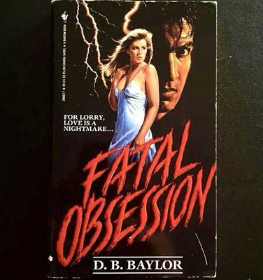 D. B. Baylor - Fatal Obsession - Bantam Books - 1989 Vintage Horror Paperbacks