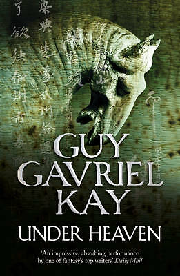 Under Heaven By Guy Gavriel Kay - Image 2