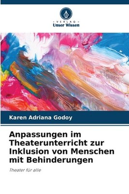 Anpassungen im Theaterunterricht zur Inklusion von Menschen mit Behinderungen by