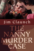 Jim Claunch | The Nanny Murder Case | Taschenbuch | Englisch (2004) | iUniverse