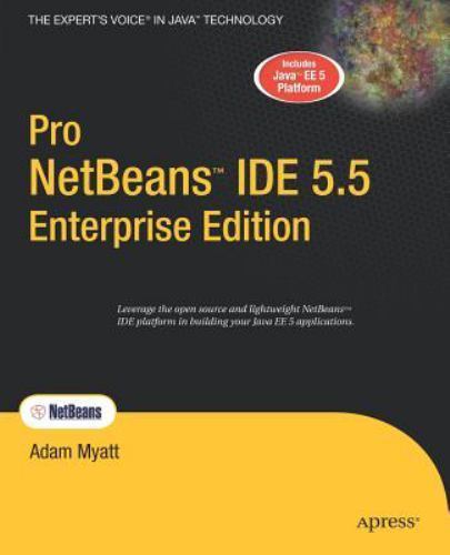 Expert's Voice in Java Technology Ser.: Pro NetBeans IDE 5.5 by Adam ...