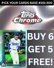 2025 Topps Chrome Baseball BASE #151-300 You Pick & Complete a Set!