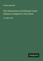 Tobias Smollett | The Adventures Of Ferdinand Count Fathom; Complete In Two...